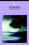 Ghost Station (Salt Modern Poets) - Sue Hubbard