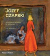Józef Czapski. An Apprenticeship of Looking - Eric Karpeles