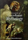 Encyclopedia of Greco-Roman Mythology - Mike Dixon-Kennedy