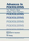 Advances in Polyolefins: The World S Most Widely Used Polymers - R B Seymour, Donald Cheng