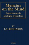 Mencius on the Mind: Experiments in Multiple Definition - Ivor A. Richards