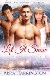 Let It Snow: A Christmas M/M/F Romance (Loving Riley Book 1) - Abra Harrington