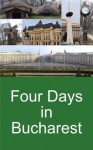 Four Days in Bucharest - Graham Kingston, Katherine Kingston