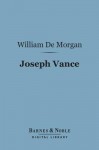 Joseph Vance (Barnes & Noble Digital Library): An Ill-Written Autobiography - William De Morgan