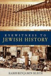 Eyewitness to Jewish History - Benjamin Blech