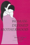 Motherhood: A Feminist Perspective - Ellen Cole, Jane Price Knowles