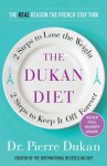 The Dukan Diet: 2 Steps to Lose the Weight, 2 Steps to Keep It Off Forever - Pierre Dukan