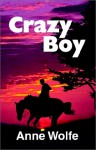 Crazy Boy - Anne Wolfe