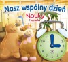 NOUKY I PRZYJACIELE. NASZ WSPÓLNY DZIEŃ - Patrycja Zarawska