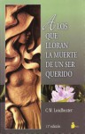 A Los Que Lloran La Muerte Ee Un Ser Querido/To Those Who Mourn (Spanish Edition) - C.W. Leadbeater