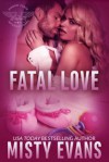 Fatal Love: Shadow Force International Romantic Suspense Series (SEALs of Shadow Force Book 4) - Misty Evans