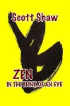 Zen in the Blink of an Eye - Scott Shaw