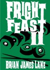 Fright Feast II - Brian James Lane