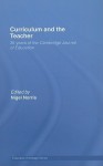 Curriculum And The Teacher: 35 Years Of The Cambridge Journal Of Education - Nigel Norris