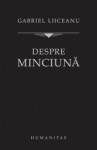 Despre minciuna - Gabriel Liiceanu