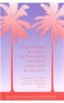 New Trends & Issues in Teaching Japanese Language & Culture (Technical Report Series, Vol 15) - Kyoko Kijirida, Mildred Tahara, Haruko M. Cook