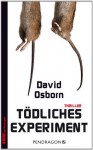 Tödliches Experiment: Thriller (German Edition) - David Osborn