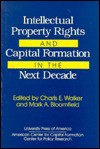 Intellectual Property Rights and Capital Formation in the Next Decade - Charls E. Walker