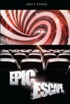 Epic Escape - Emily Evans