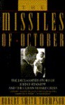 The Missiles of October: The Declassified story of John F. Kennedy and the Cuban Missile Crisis - Robert Smith Thompson