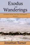 Exodus and Wanderings: Lessons from the Old Testament - Jonathan Turner