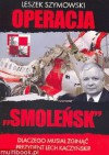 Operacja "Smoleńsk" - Leszek Szymowski