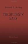 The Students' Marx: An Introduction to the Study of Karl Marx' Capital - Edward Bibbins Aveling