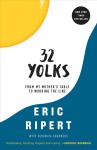 32 Yolks: From My Mother's Table to Working the Line - Eric Ripert, Veronica Chambers