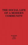 The Social Life of a Modern Community. - William Lloyd Warner, Paul S. Lunt