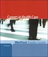 The WetFeet Insider Guide to Careers in Health Care - WetFeet