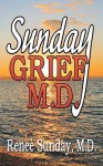 Sunday Grief, M.D. - Renée Sunday