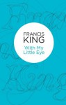 With My Little Eye (Bello) - Francis King