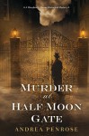 Murder at Half Moon Gate - Andrea Penrose