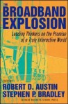 The Broadband Explosion: Leading Thinkers On The Promise Of A Truly Interactive World - Stephen P. Bradley, Stephen J. Bradley, Stephen P. Bradley