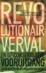 Revolutionair verval en de conservatieve vooruitgang in de achttiende en negentiende eeuw - Thierry Baudet, Michiel Visser