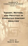 Theory, Method, and Practice in Computer Content Analysis (Progress in Communication Sciences,) - Mark D. West