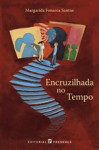 Encruzilhada no Tempo - Margarida Fonseca Santos