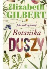 Botanika duszy - Elizabeth Gilbert