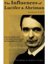 The Influences of Lucifer and Ahriman: Lecture 2 of 5 - Rudolf Steiner