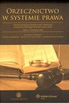 Orzecznictwo w systemie prawa. II Konferencja Naukowa Wydziału Prawa i Administracji Uniwersytetu Gdańskiego oraz Wolters Kluwer Polska - Tomasz Bąkowski, Krzysztof Grajewski, Jarosław Warylewski