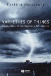 Varieties of Things: Foundations of Contemporary Metaphysics - Cynthia Macdonald