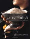 Essentials of Asian Cuisine: Fundamentals and Favorite Recipes - Corinne Trang, Christopher Hirsheimer