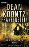 Frankenstein - Der Schöpfer: Roman (German Edition) - Ursula Gnade, Dean Koontz