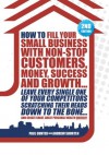 How to Fill Your Small Business with Non-stop Customers, Money, Success and Growth... Leave Every Single One of Your Competitors Scratching Their Heads ... Create Great, Great Personal Wealth Quickly! - Paul Gunter, Andrew Shorten