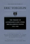 Theory of Governance and Other Miscellaneous Papers, 1921-1938 (CW32) - Eric Voegelin, Gilbert Weiss, William Petropulos, Jodi Cockerill, Miroslav John Hanak, Ingrid Heldt, Elisabeth von Lochner, Sue Bollans