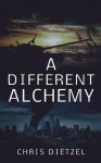 A Different Alchemy - Chris Dietzel