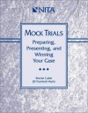 Mock Trials : Preparing, Presenting, and Winning Your Case - Steven Lubet, Jill Trumbull-Harris