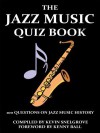 The Jazz Music Quiz Book - Kevin Snelgrove