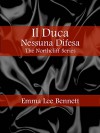 Il Duca - Nessuna Difesa - The Northcliff Series - Emma Lee Bennett