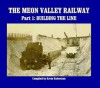 The Meon Valley Railway: Part 1: Building The line - Kevin Robertson